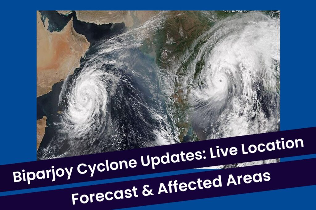 Biparjoy Cyclone Updates: Live Location, Forecast and Affected Areas