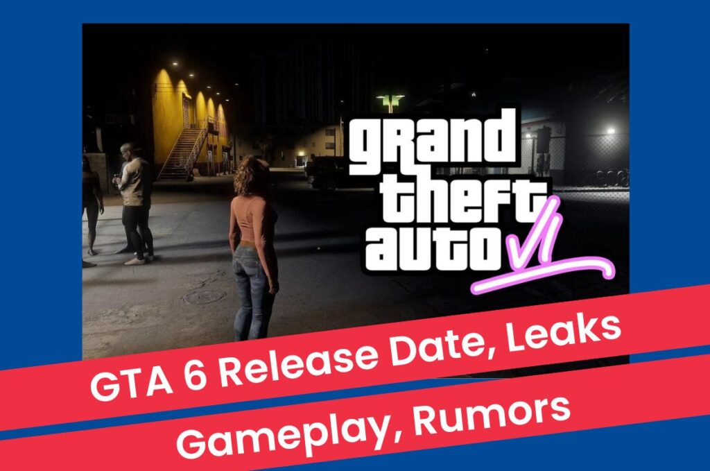 GTA 6 Release Date: Map, Gameplay, Rumours, Leaks and Characters