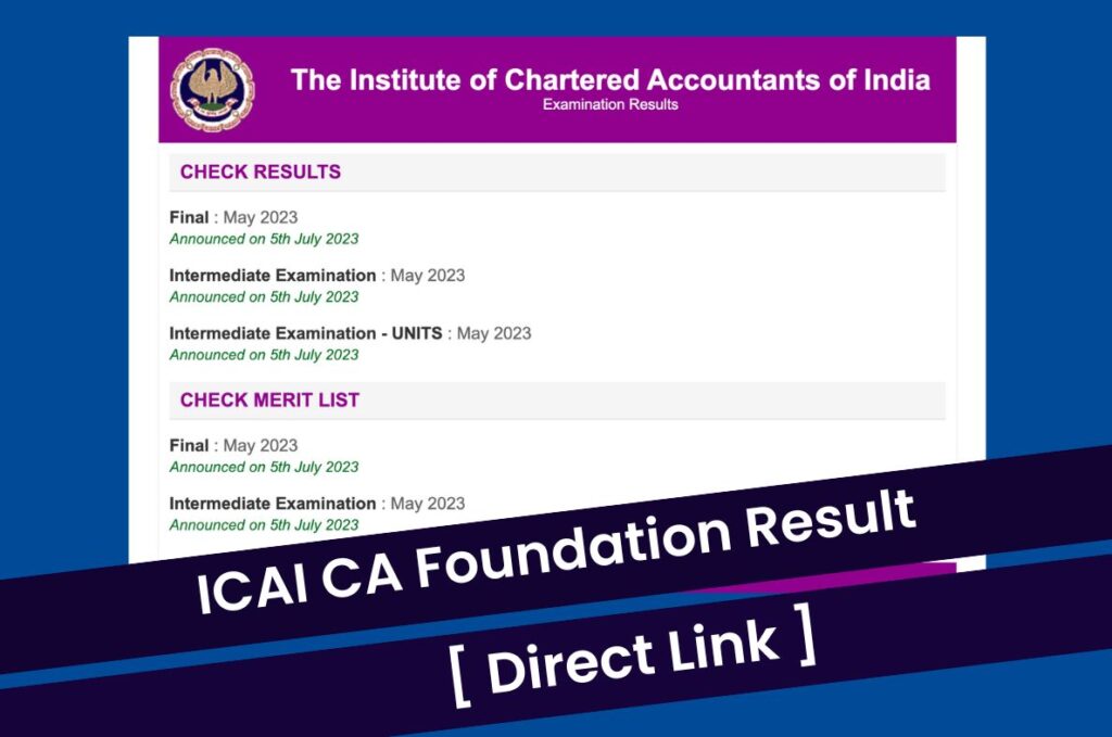 ICAI CA Foundation Result June 2023, Check Pass Percentage & Toppers List @ icai.nic.in Direct Link