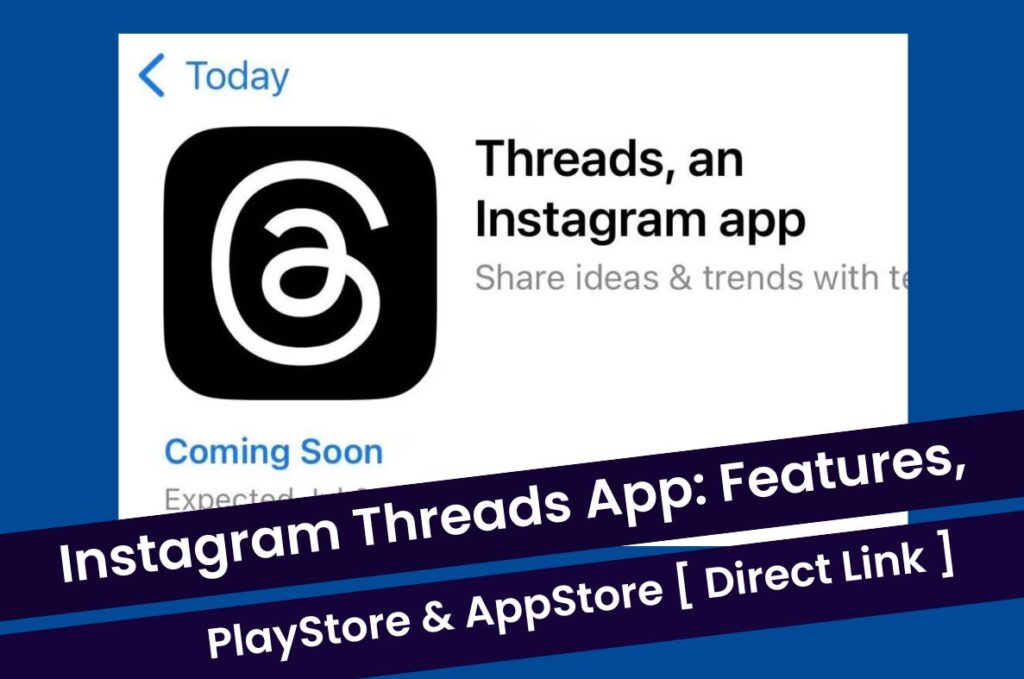 Instagram Threads App: Launch Date, Features, Download Link PlayStore and AppStore