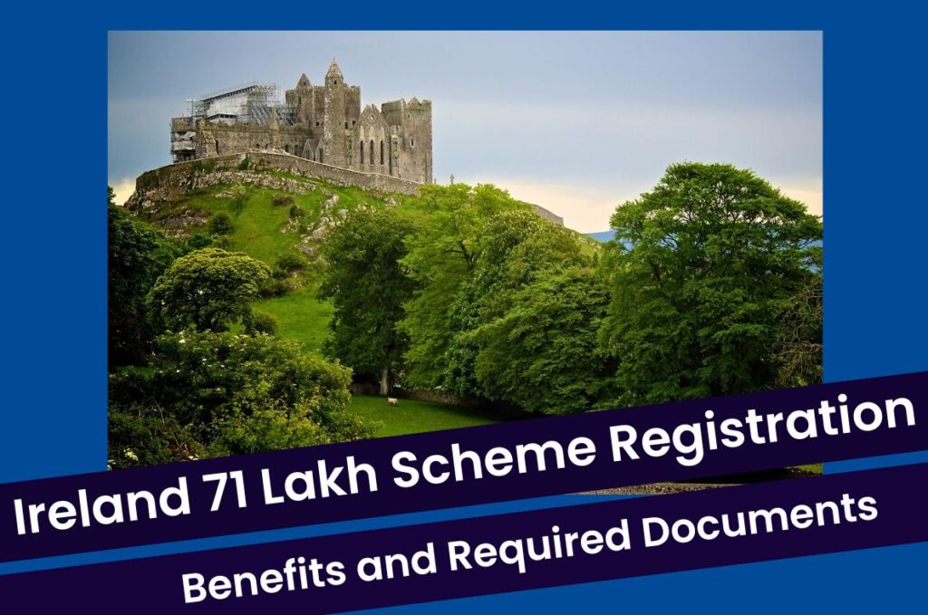 Ireland 71 Lakh Scheme 2023: Registration Link, Benefits and Required Documents