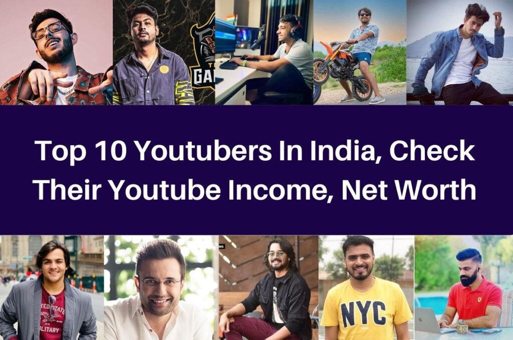Top 10 Youtubers In India 2023, Check List of Biggest Youtuber Income & Net Worth