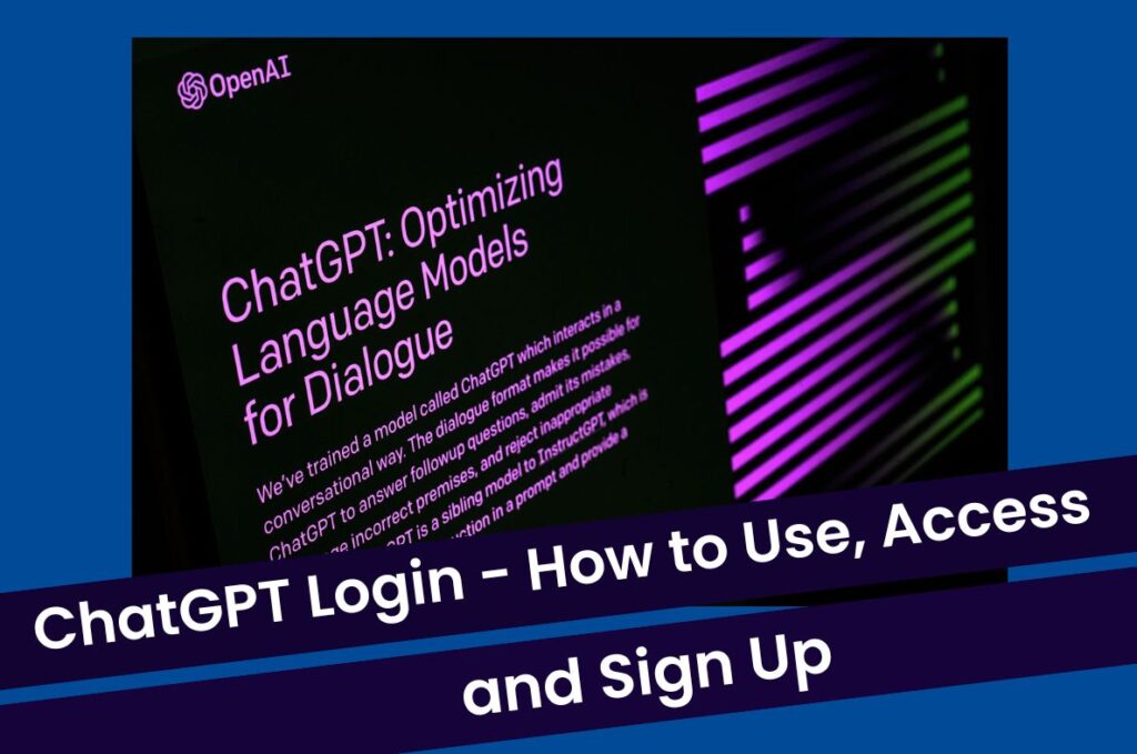 ChatGPT Login - How to Use, Access and Sign Up