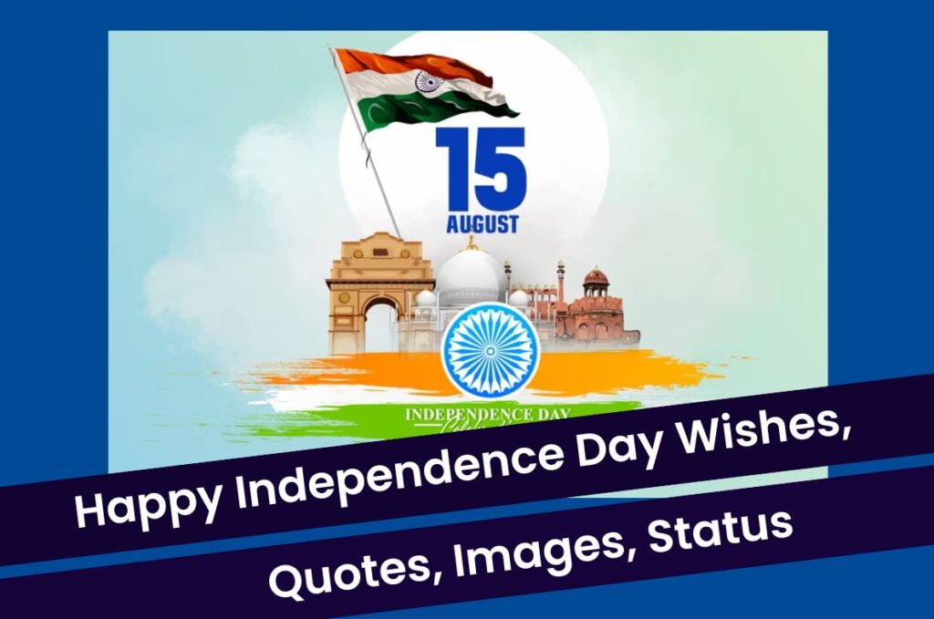 Happy Independence Day Wishes 2023 Quotes, Messages, Images, Status