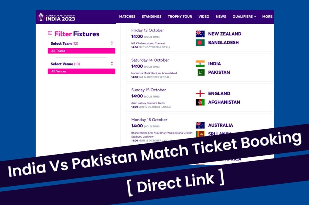 India vs Pakistan Match Ticket Booking 2023, Price List, Book Online @ www.cricketworldcup.com Direct Link