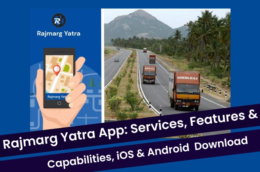 Rajmarg Yatra App: Services, Capabilities & Features, iOS & Android Download